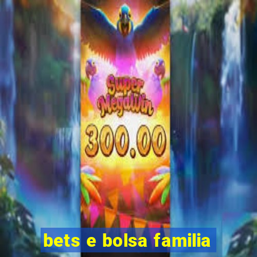 bets e bolsa familia